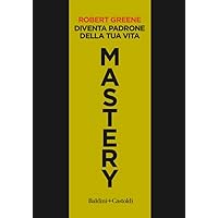 Mastery (Italian Edition) Mastery (Italian Edition) Kindle Hardcover