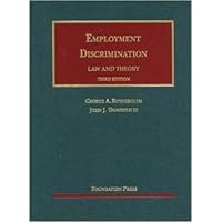 Employment Discrimination, Law and Theory, 3d (University Casebook Series) Employment Discrimination, Law and Theory, 3d (University Casebook Series) Paperback
