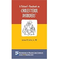 A Patient's Handbook on Cholesterol Disorders: Practical Guidelines for Managing Your Blood Cholesterol Levels A Patient's Handbook on Cholesterol Disorders: Practical Guidelines for Managing Your Blood Cholesterol Levels Paperback