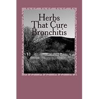 Herbs That Cure - Bronchitis Herbs That Cure - Bronchitis Paperback