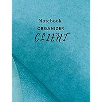 Client Notebook Organizer: Perfect Book organizer for Record Data Client list to keep track Customer information profile about guest or patient / Curled blue paper softcover Client Notebook Organizer: Perfect Book organizer for Record Data Client list to keep track Customer information profile about guest or patient / Curled blue paper softcover Paperback
