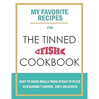 My favorite recipes for The Tinned Fish Cookbook: Easy-to-Make Meals from Ocean to Plate―Sustainably Canned, 100% Delicious