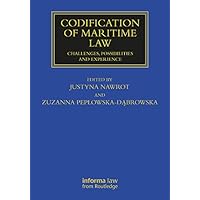 Codification of Maritime Law: Challenges, Possibilities and Experience (Maritime and Transport Law Library) Codification of Maritime Law: Challenges, Possibilities and Experience (Maritime and Transport Law Library) Kindle Hardcover Paperback
