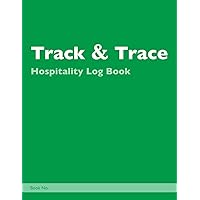 Track & Trace Hospitality Log Book: Log book to easily record your customers for contact tracing purposes Track & Trace Hospitality Log Book: Log book to easily record your customers for contact tracing purposes Paperback