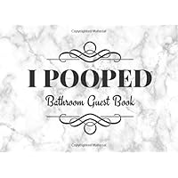 I Pooped: Bathroom Guest Book ~ Funny House Warming Gift