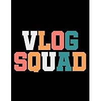 Blogger Vlog Squad Vlogger Vlogging Travel Food Beauty Influencer Notebook: Collection Journal Subject 100 Lined pages 8.5x11 College Ruled Paper
