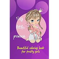 My little princess - Beautiful coloring book for pretty girls: 50 beautiful paintings with enchanting princesses - Kids coloring activity books
