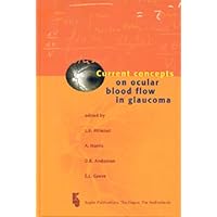 Current Concepts on Ocular Bloodflow in Glaucoma : Current Concepts on Ocular Bloodflow in Glaucoma : Hardcover