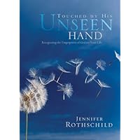 Touched by His Unseen Hand: Recognizing the Fingerprints of God on Your Life Touched by His Unseen Hand: Recognizing the Fingerprints of God on Your Life Hardcover
