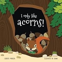 I only like acorns!: Learn with Mina how to try new foods