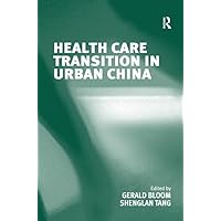 Health Care Transition in Urban China Health Care Transition in Urban China Hardcover Kindle