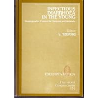 Infectious Diarrhea in the Young: Strategies for Control in Humans and Animals (International Congress Series) Infectious Diarrhea in the Young: Strategies for Control in Humans and Animals (International Congress Series) Hardcover