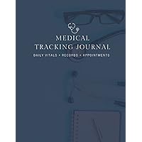 MEDICAL TRACKING JOURNAL: Daily Vitals + Records + Appointments