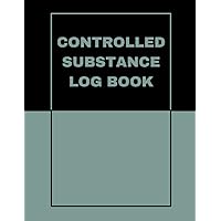 Controlled Substance Log Book: controlled substance inventory log | Controlled Substances Use Record Book | controlled substance log(Controlled Substance Book)