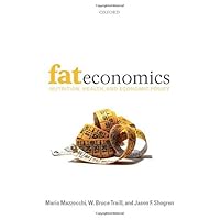 Fat Economics: Nutrition, Health, and Economic Policy Fat Economics: Nutrition, Health, and Economic Policy Kindle Hardcover Paperback