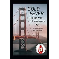 Gold Fever: on the trail of a treasure (You're Eleven So Let's Have an Adventure) Gold Fever: on the trail of a treasure (You're Eleven So Let's Have an Adventure) Paperback Kindle