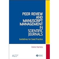 Peer Review and Manuscript Management in Scientific Journals: Guidelines for Good Practice Peer Review and Manuscript Management in Scientific Journals: Guidelines for Good Practice Kindle Paperback