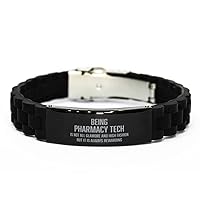 Inspirational Pharmacy Tech Bracelet, Being Pharmacy Tech is not All glamore and high Fashion but it is Always rewarding, Best Birthday for Pharmacy Tech