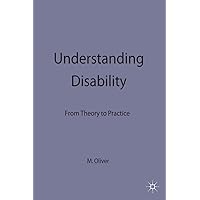 Understanding Disability: From Theory to Practice Understanding Disability: From Theory to Practice Hardcover Paperback