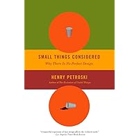 Small Things Considered: Why There Is No Perfect Design Small Things Considered: Why There Is No Perfect Design Paperback Kindle Hardcover