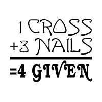 1 Cross + 3 Nails = 4 Given Decal by Check Custom Design - Multiple Colors and Sizes