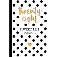 Twenty Eight Bucket List Journal: 28th Birthday Gifts For Women 28 Year Old Girl Gift Ideas Turning 28 BDay Present Paperback Notebook / Greeting Card Alternative for Her (6x9 Inch 100 Lined Pages)