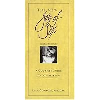 The New Joy of Sex: A Gourmet Guide to Lovemaking in the Nineties, Compact Edition The New Joy of Sex: A Gourmet Guide to Lovemaking in the Nineties, Compact Edition Hardcover Paperback