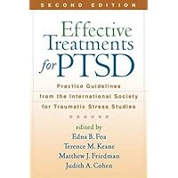 Effective Treatments for PTSD: Practice Guidelines from the International Society for Traumatic Stress Studies, 2nd Edition Effective Treatments for PTSD: Practice Guidelines from the International Society for Traumatic Stress Studies, 2nd Edition Hardcover Paperback