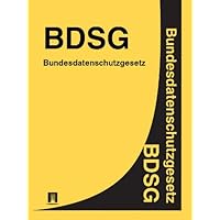 Bundesdatenschutzgesetz - BDSG (Deutschland) (German Edition) Bundesdatenschutzgesetz - BDSG (Deutschland) (German Edition) Kindle