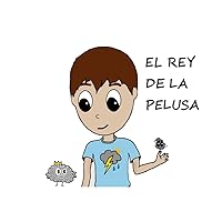 El Rey de la Pelusa (Spanish Edition) El Rey de la Pelusa (Spanish Edition) Paperback