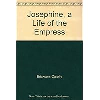 Josephine; A Life of the Empress Josephine; A Life of the Empress Kindle Audible Audiobook Hardcover Paperback MP3 CD