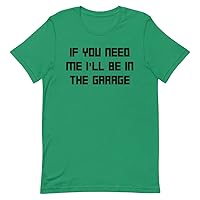 Funny Sayings If You Need Me I'll be in The Garage Hobby Novelty Women Men 4