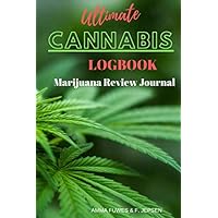 Ultimate Cannabis Logbook: Marijuana Review Journal