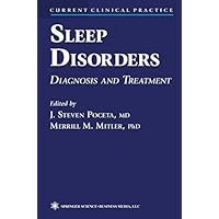 Sleep Disorders: Diagnosis and Treatment (Current Clinical Practice) Sleep Disorders: Diagnosis and Treatment (Current Clinical Practice) Kindle Hardcover Paperback