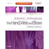 Arthritis and Arthroplasty: The Hand, Wrist and Elbow: Expert Consult - Online, Print and DVD Arthritis and Arthroplasty: The Hand, Wrist and Elbow: Expert Consult - Online, Print and DVD Hardcover