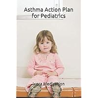 Asthma Action Plan for Pediatrics: Asthma Diary Journal Notebook Logbook Asthma Care Plan Asthma Symptoms Peak Flow Chart Children Asthma Risk ... School Health Care Plan Pea (Asthma Kid)