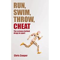 Run, Swim, Throw, Cheat: The Science Behind Drugs in Sport Run, Swim, Throw, Cheat: The Science Behind Drugs in Sport Hardcover Audible Audiobook Kindle Paperback