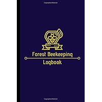 Forest Beekeeping Logbook: Beekeepers Inspection Logbook I Note and Track Bee Hive I Honey Bee Record Keeping Book I Apiary Observation Logbook I Gift For Beekeeper I