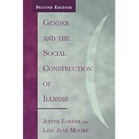 Gender and the Social Construction of Illness (Gender Lens) Gender and the Social Construction of Illness (Gender Lens) eTextbook Hardcover Paperback