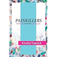 PAINKILLERS: Putting the Purpose Over the Pain