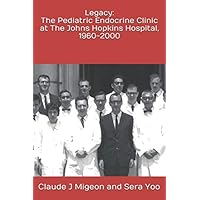 Legacy: The Pediatric Endocrine Clinic at The Johns Hopkins Hospital, 1960-2000