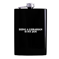 Being A Librarian Is My Jam - Drinking Alcohol 8oz Hip Flask