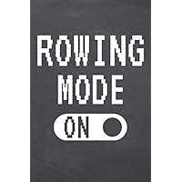 Rowing Mode On: Rowing Notebook or Journal - Size 6 x 9 - 110 Dotted Pages - Office Equipment, Supplies - Funny Rowing Gift Idea for Christmas or Birthday