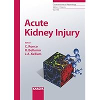 Acute Kidney Injury (Contributions to Nephrology, Vol. 156) Acute Kidney Injury (Contributions to Nephrology, Vol. 156) Kindle Hardcover