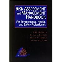 Risk Assessment and Management Handbook: For Environmental, Health, and Safety Professionals Risk Assessment and Management Handbook: For Environmental, Health, and Safety Professionals Hardcover