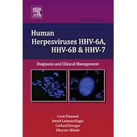 Human Herpesviruses HHV-6A, HHV-6B and HHV-7: Diagnosis and Clinical Management (ISSN Book 12) Human Herpesviruses HHV-6A, HHV-6B and HHV-7: Diagnosis and Clinical Management (ISSN Book 12) Kindle Hardcover
