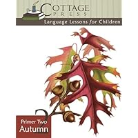 Primer Two Autumn (Language Lessons for Children) (Volume 4) Primer Two Autumn (Language Lessons for Children) (Volume 4) Paperback