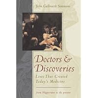 Doctors and Discoveries: Lives That Created Today's Medicine Doctors and Discoveries: Lives That Created Today's Medicine Hardcover