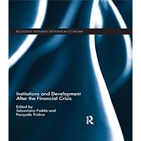 Institutions and Development After the Financial Crisis (Routledge Frontiers of Political Economy) Institutions and Development After the Financial Crisis (Routledge Frontiers of Political Economy) Kindle Hardcover Paperback