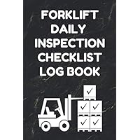 Forklift Daily Inspection Checklist Log Book: Forklift Operator Safety Logbook - OSHA Regulations - 6 by 9 Inch Size, 200 Pages, Black Cover